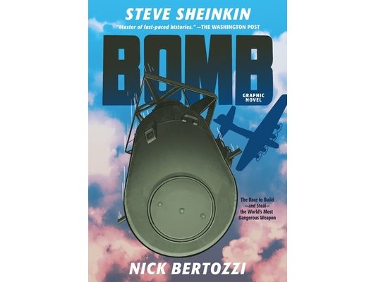 Bomb (Graphic Novel): The Race to Build--And Steal--The World's Most Dangerous Weapon