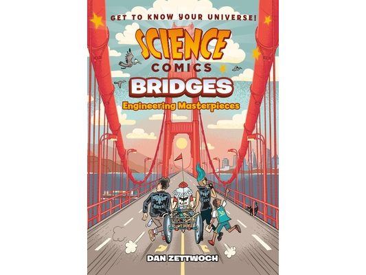 Science Comics: Bridges: Engineering Masterpieces