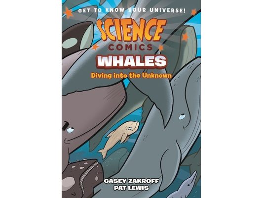 Science Comics: Whales: Diving Into the Unknown