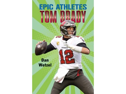 Epic Athletes: Tom Brady