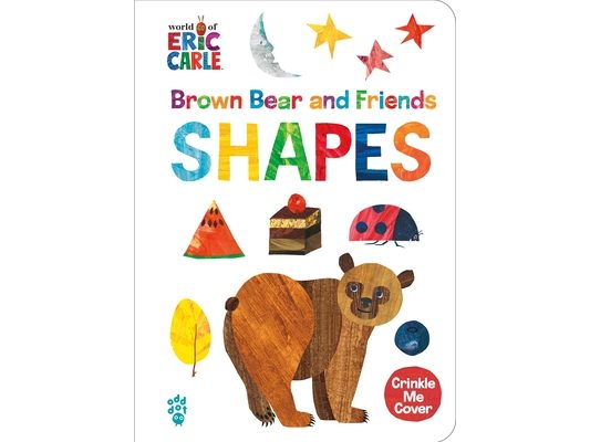 Brown Bear and Friends Shapes (World of Eric Carle): A Padded Board Book with a Crinkle-Me Cover for Babies & Toddlers