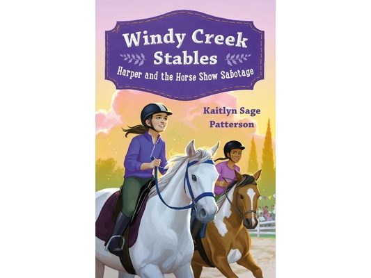 Windy Creek Stables: Harper and the Horse Show Sabotage