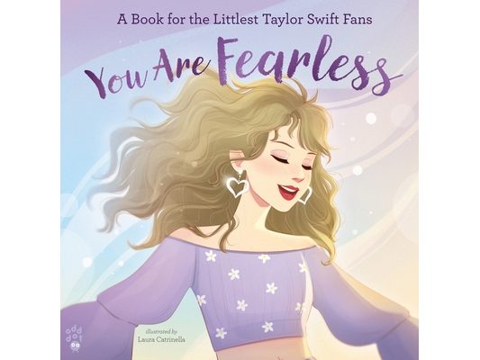 You Are Fearless: A Book for the Littlest Taylor Swift Fans