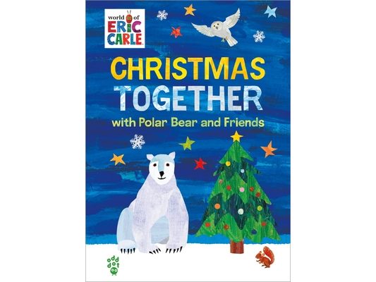 Christmas Together with Polar Bear and Friends (World of Eric Carle): The Perfect Gift for Christmas