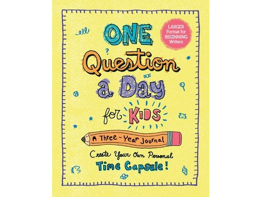 One Question a Day for Kids (Large Format): A 3-Year Journal: Create Your Own Personal Time Capsule