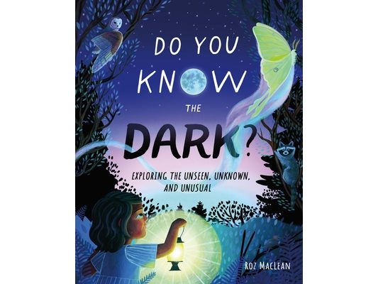 Do You Know the Dark?: Exploring the Unseen, Unknown, and Unusual