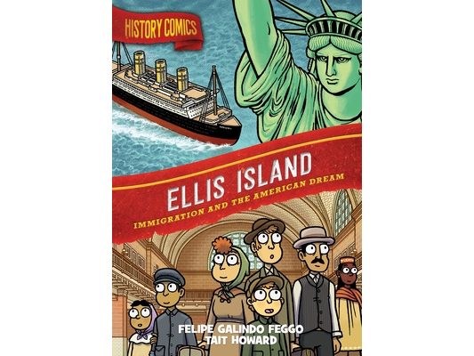 History Comics: Ellis Island: Immigration and the American Dream