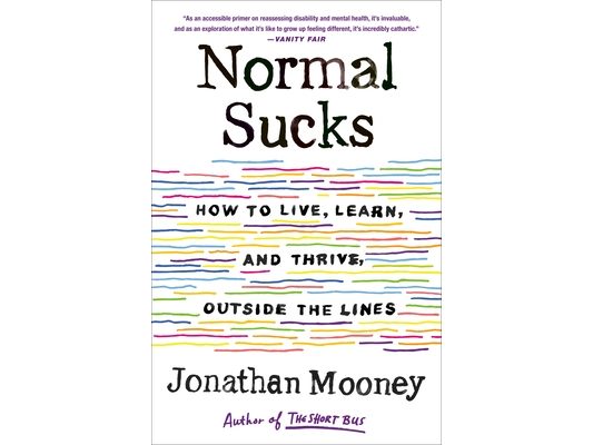 Normal Sucks: How to Live, Learn, and Thrive, Outside the Lines