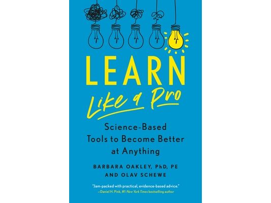 Learn Like a Pro: Science-Based Tools to Become Better at Anything