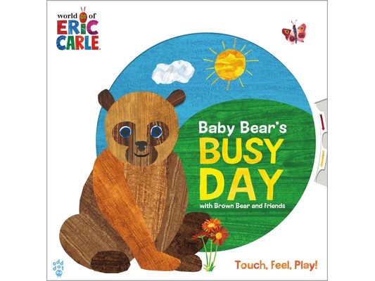 Baby Bear's Busy Day with Brown Bear and Friends (World of Eric Carle): An Interactive Board Book with a Spinning Wheel Cover, Push & Pull Tabs, and T