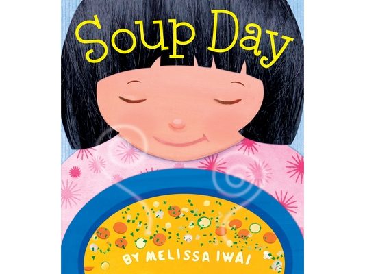 Soup Day: A Picture Book