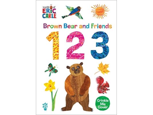 Brown Bear and Friends 123 (World of Eric Carle): A Padded Board Book with a Crinkle-Me Cover for Babies & Toddlers
