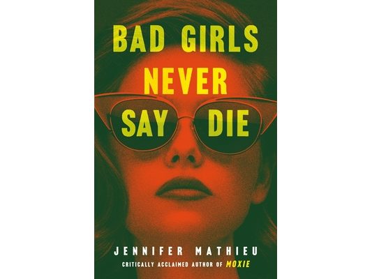 Bad Girls Never Say Die