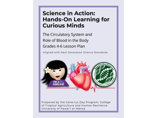 Science in Action: Hands-On Learning for Curious Minds: The Circulatory System and Role of Blood in the Body Grades 4-6 Lesson Plan