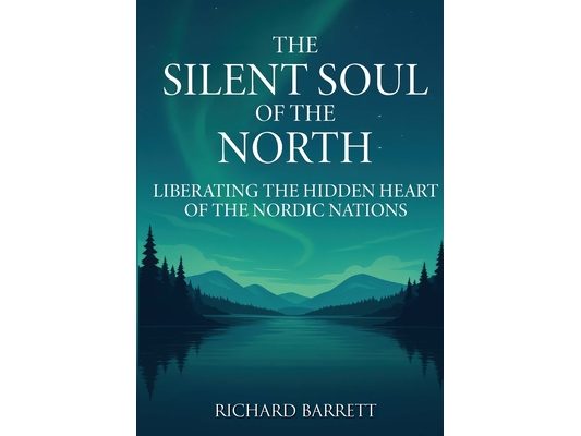 The Silent Soul of the North: Liberating the Hidden Heart of the Nordic Nations