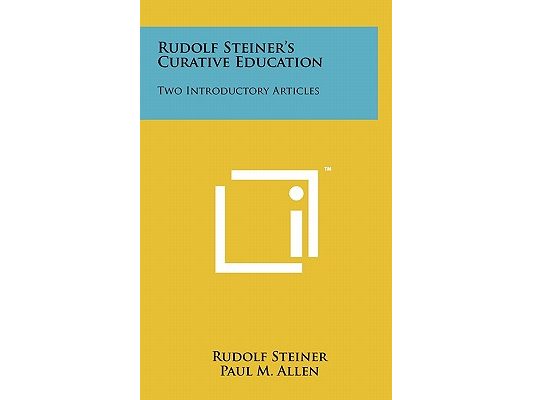 Rudolf Steiner's Curative Education: Two Introductory Articles