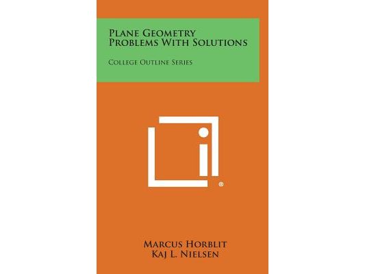 Plane Geometry Problems with Solutions: College Outline Series