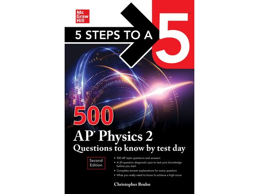 5 Steps to a 5: 500 AP Physics 2 Questions to Know by Test Day, Second Edition