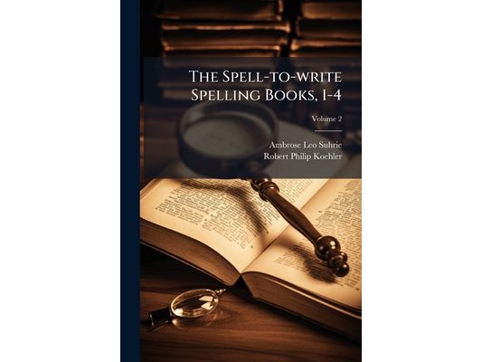 The Spell-to-write Spelling Books, 1-4; Volume 2