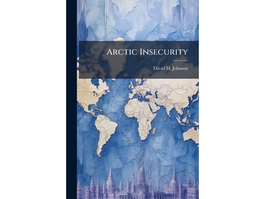 Arctic Insecurity: Avoiding Conflict