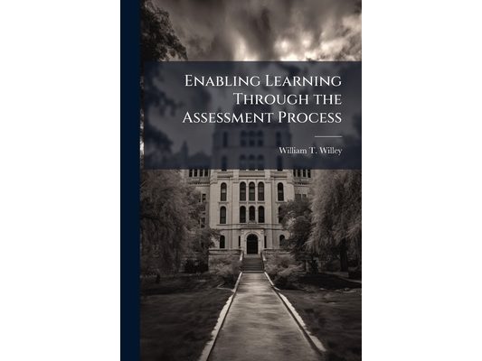 Enabling Learning Through the Assessment Process