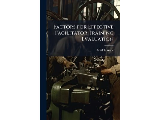 Factors for Effective Facilitator Training Evaluation