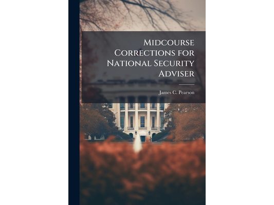 Midcourse Corrections for National Security Adviser