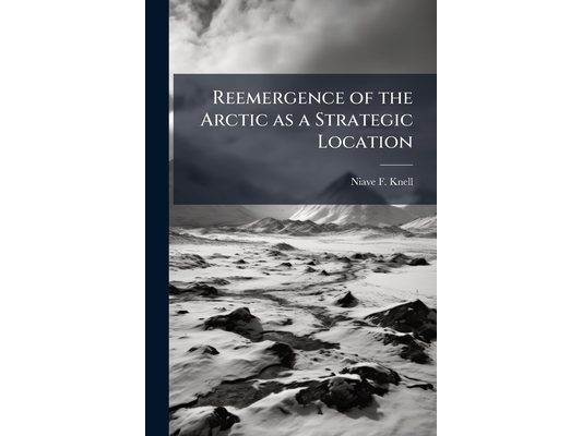 Reemergence of the Arctic as a Strategic Location