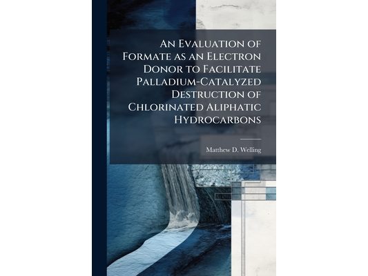 An Evaluation of Formate as an Electron Donor to Facilitate Palladium-Catalyzed Destruction of Chlorinated Aliphatic Hydrocarbons