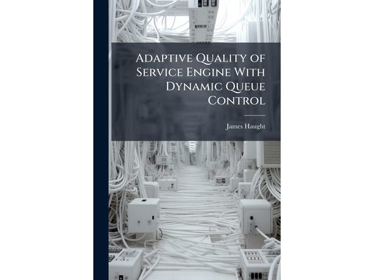 Adaptive Quality of Service Engine With Dynamic Queue Control