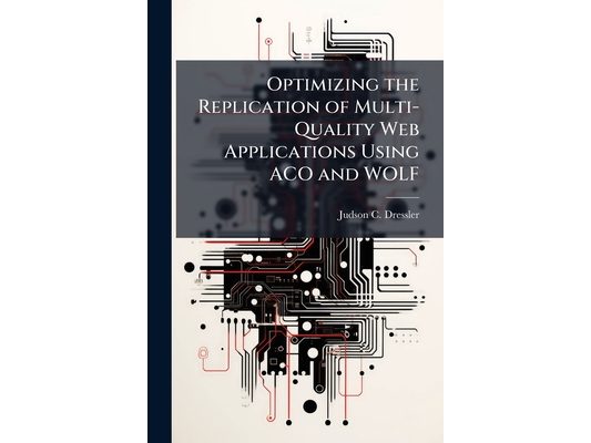 Optimizing the Replication of Multi-Quality Web Applications Using ACO and WOLF