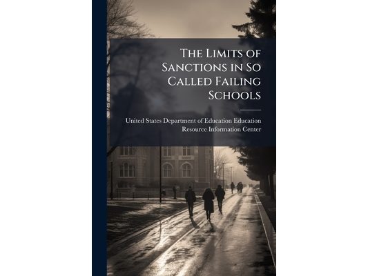 The Limits of Sanctions in So Called Failing Schools: A Study of Maryland and Kentucky Schools on Probation