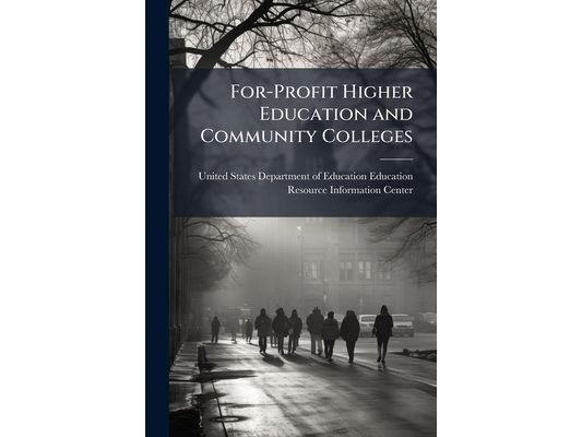 For-Profit Higher Education and Community Colleges