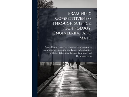 Examining Competitiveness Through Science, Technology, Engineering And Math