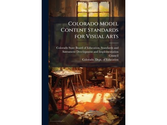 Colorado Model Content Standards for Visual Arts: Suggested Grade Level Expectations