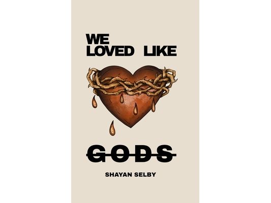 We Loved Like Gods