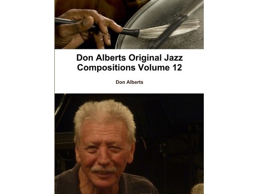 Don Alberts Original Jazz Compositions Volume 12