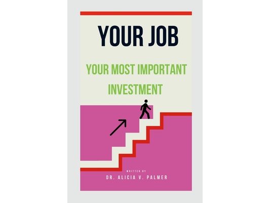 Your Job: Your most expensive Investment