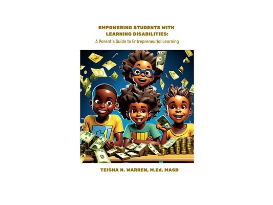 Empowering Students with Learning Disabilities: A Parent's Guide to Entrepreneurial Learning