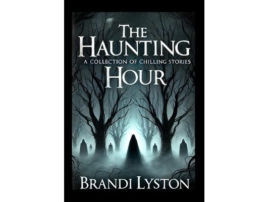 The Haunting Hour: A Collection of Chilling Stories