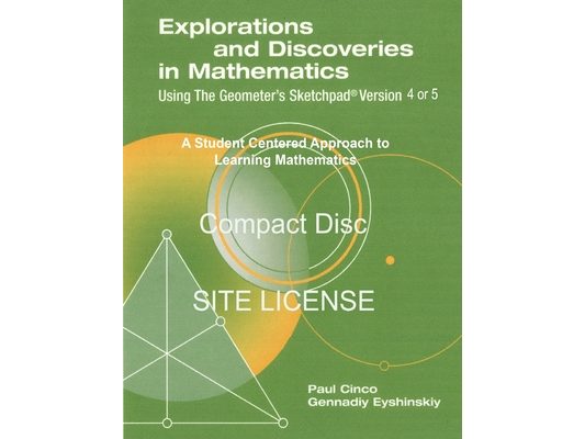 Explorations and Discoveries in Mathematics Using the Geometer's Sketchpad Version 4 or 5 Compact Disc. Site License.