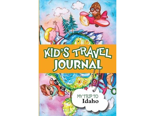 Kids Travel Journal: My Trip to Idaho