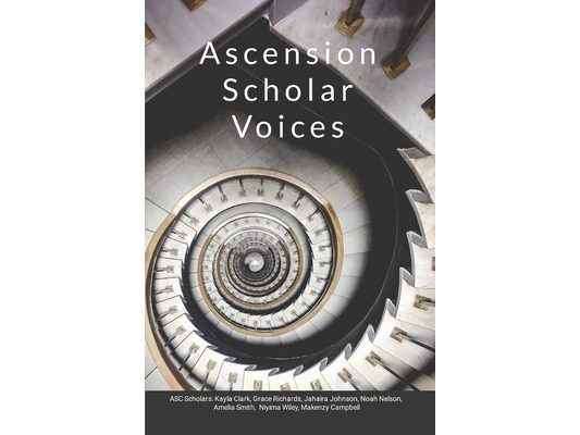 Ascension Scholar Voices: Orginal Stories and Songs by Ascension Scholars