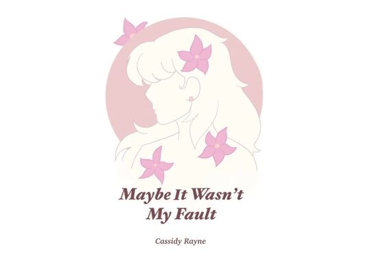 Maybe it Wasn't My Fault