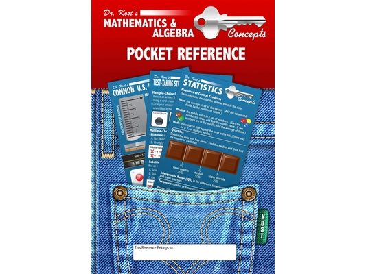 Dr. Kost's Mathematics & Algebra Key Concepts Pocket Reference