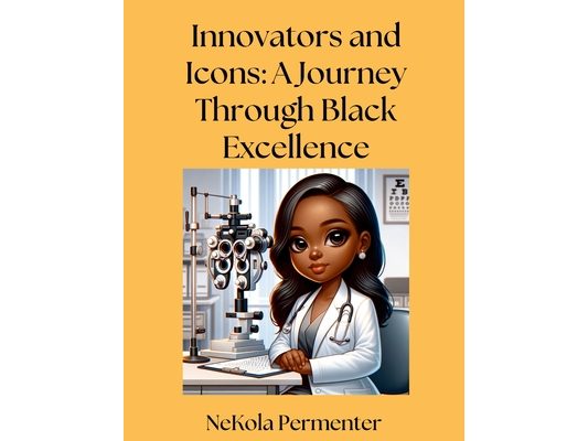 Innovators and Icons: A Journey Through Black Excellence