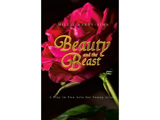 Beauty and the Beast: A Play: A Play in Two Acts for Young Actors