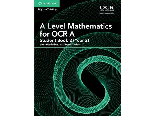 A Level Mathematics for OCR a Student Book 2 (Year 2)
