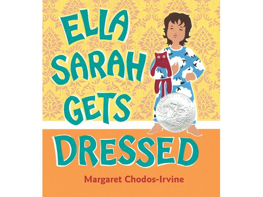 Ella Sarah Gets Dressed: A Caldecott Honor Award Winner
