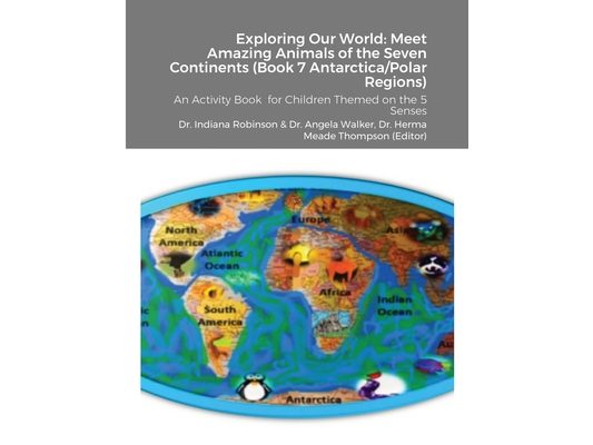 Exploring Our World: Meet Amazing Animals of the Seven Continents (Book 7 Antarctica & Polar Regions): An Activity Book for Children Themed on the 5 S